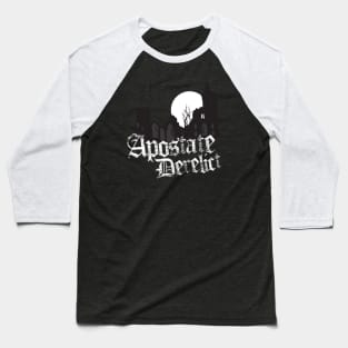 Apostate Derelict Baseball T-Shirt